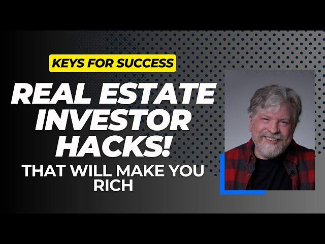 Real Estate Investor Hacks That Will Make you Rich