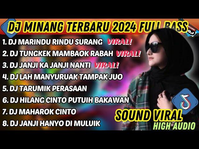 DJ MINANG TERBARU 2024 FULL BASS | VIRAL TIKTOK MARINDU RINDU SURANG TUNGKEK MAMBAOK RABAH