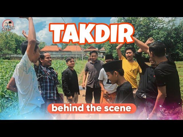 Di Balik Layar Film Takdir | AKELOY PRODUCTION