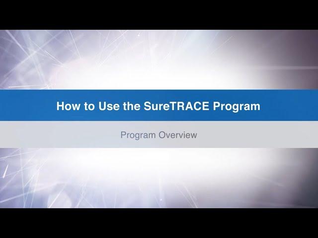 SureTRACE Program - Increase Confidence at Every Stage of Your Workflow