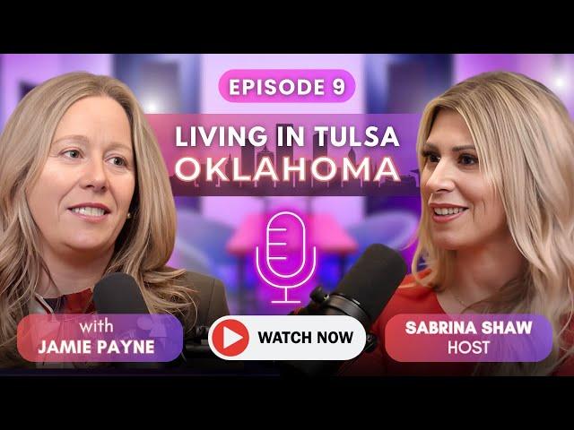 Living In Tulsa Oklahoma With Jamie Payne: VP Of HR At Saint Francis | Sabrina Podcast Episode