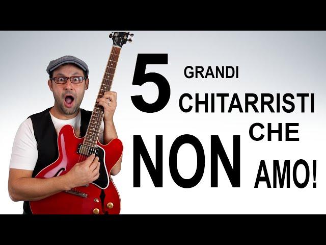 5 GRANDI chitarristi che NON AMO (come farsi odiare in  POCHI minuti da MIGLIAIA di persone)