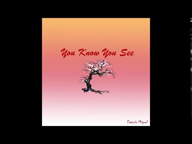 you know you see - Francis Miguel(Remastered)