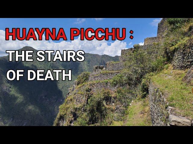 Climbing The Stairs of Death at Huayna Picchu (VERTIGO WARNING)