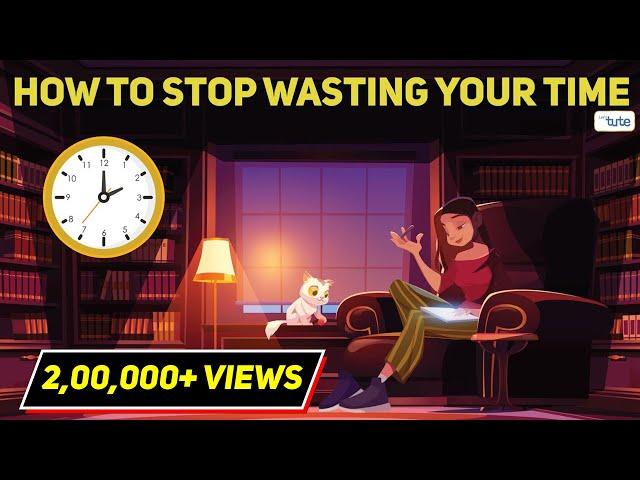 How to Stop Wasting Time | Time Management Tips | EDUCATION | Letstute