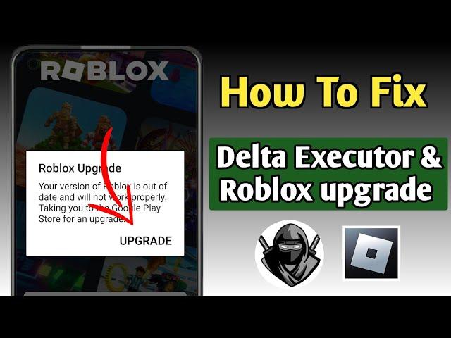 ROBLOX Upgrade - Your Version Of Roblox Is Out Of Date And Will Not Work Properly Android & Ios -Fix