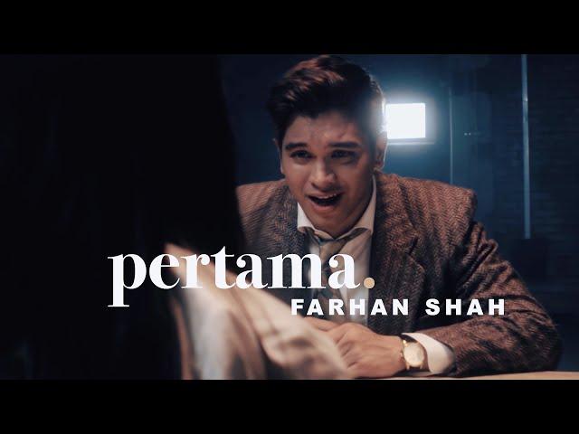 Farhan Shah - Pertama (Official Music Video)