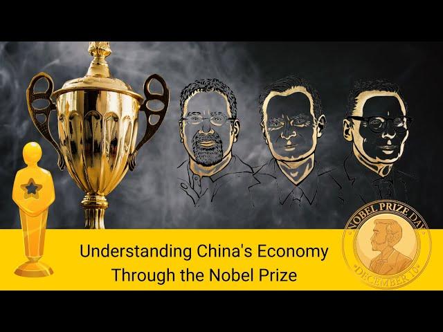 The Hidden Rules Controlling Your Money -Understanding China's Economy Through the Nobel Prize