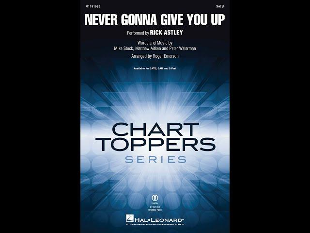 Never Gonna Give You Up (SATB Choir) - Arranged by Roger Emerson