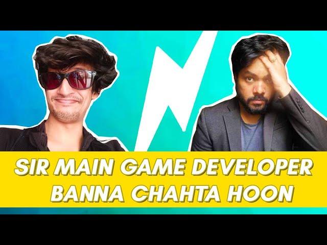 Sir Mai Game Developer Banna Chahta Hu ft. @imvaibhavchavan