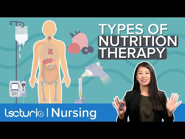 Nutrition Therapy Overview: Specialty Diets, Administration Methods & Benefits | Lecturio Nursing