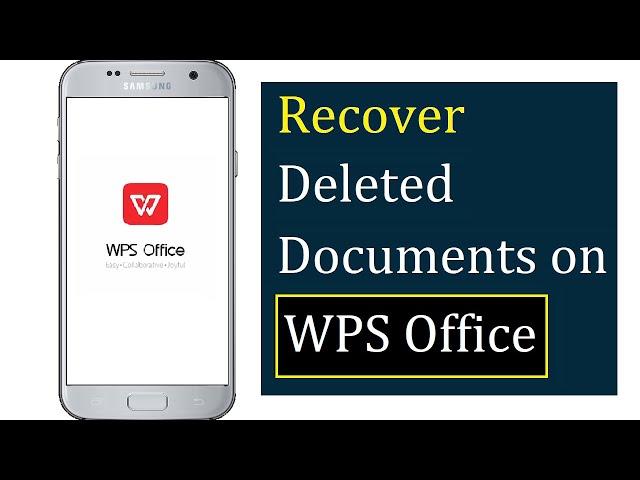 How to Recover Deleted Documents on WPS Office in Android/ iOS