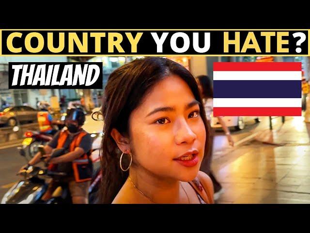 Which Country Do You HATE The Most? | THAILAND