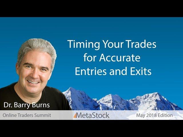 Timing Your Trades for Accurate Entries and Exits - Barry Burns