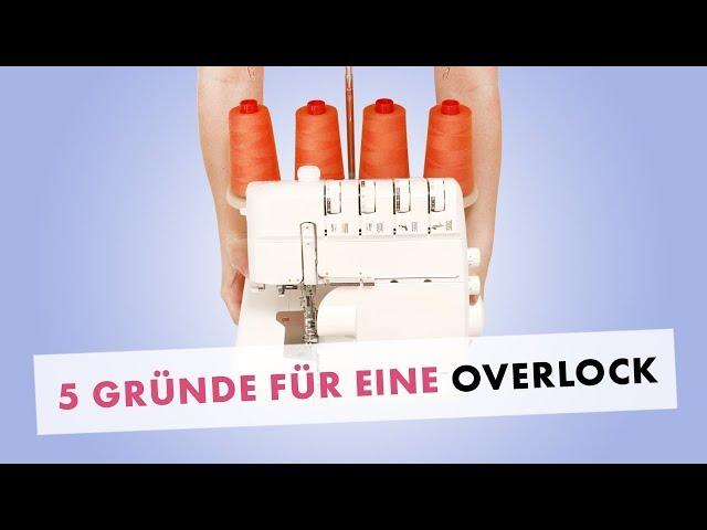 5 Gründe warum ich meine Overlock nicht missen möchte - das kann die Overlock Nähmaschine