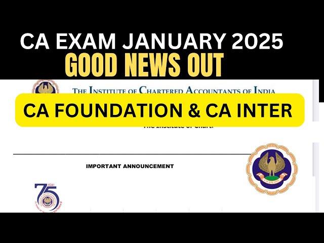 Breaking News | ICAI BIGGEST ANNOUNCEMENT CA EXAM JANUARY 2025 | GOOD NEWS OUT