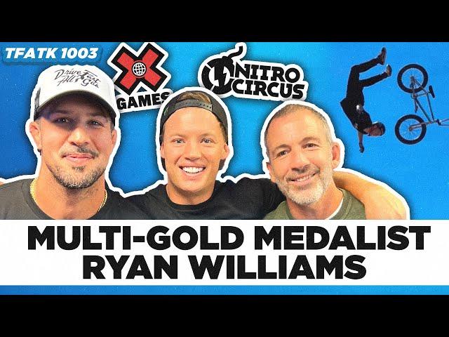 X Games & Nitro Circus star Ryan Williams | TFATK Ep. 1003