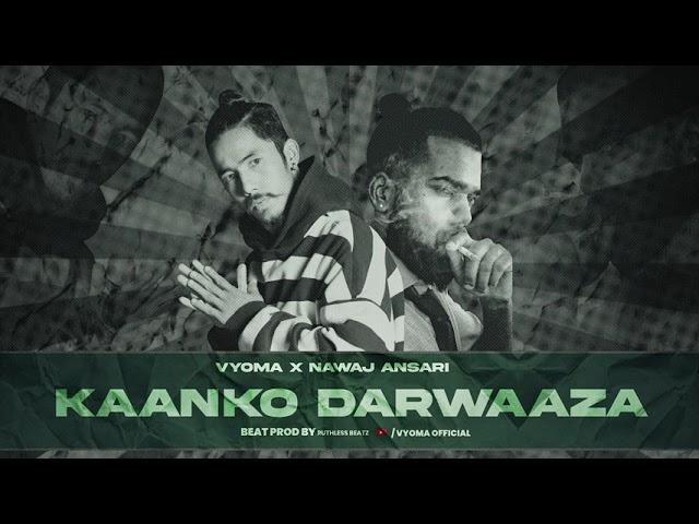 "Kaanko Darwaaza" - VYOMA X NAWAJ ANSARI (Official audio) Prod by @RUTHLESSBEATZOFFICAL