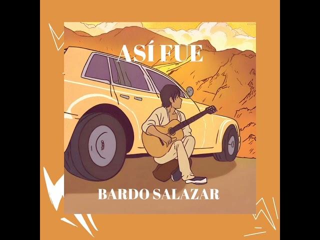 Bardo Salazar - Así Fue (Official Audio)