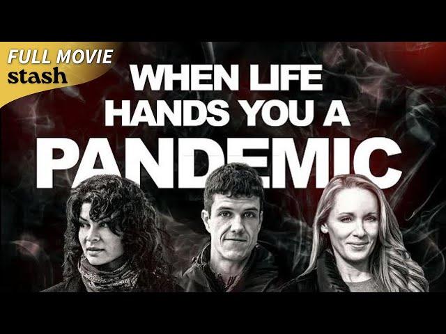 When Life Hands You a Pandemic | Covid-19 Documentary | Full Movie | 2020 Lockdown