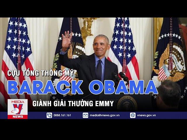 Cựu Tổng thống Mỹ Barack Obama giành giải thưởng Emmy hạng mục Người kể chuyện xuất sắc - VNEWS