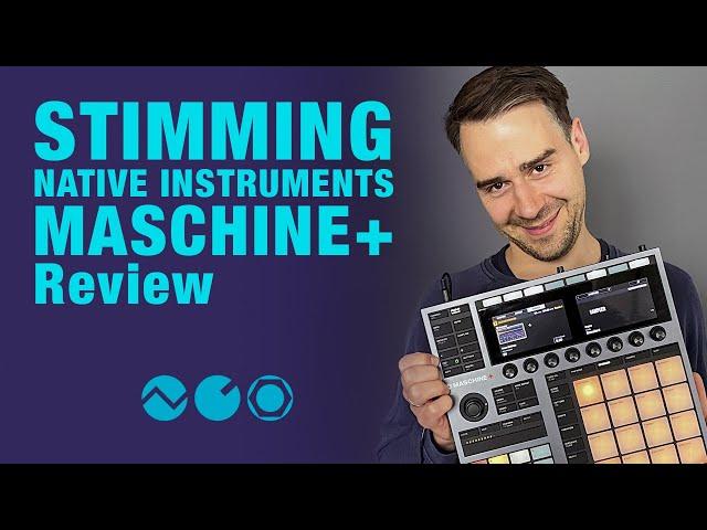 Stimming reviews Native Instruments Maschine+ (2020)