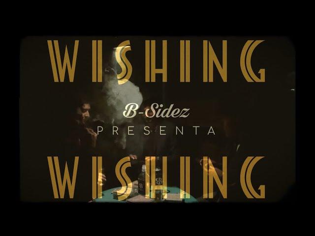 B-Sidez  - Wishing ️️ (Video Oficial)