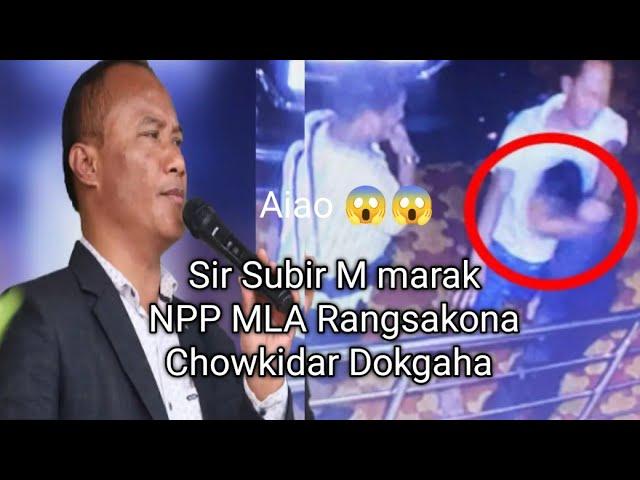 Aiao Sir Subir M marak NPP MLA Rangsakona Chowkidar Dokgaha