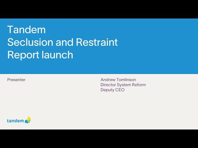 Tandem Seclusion and Restraint Report launch