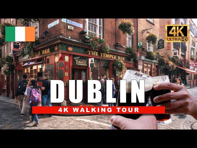  [4K] Dublin, Ireland Walking Tour | The Capital Of Pubs - Day walk & Nightlife | 4K HDR 60fps