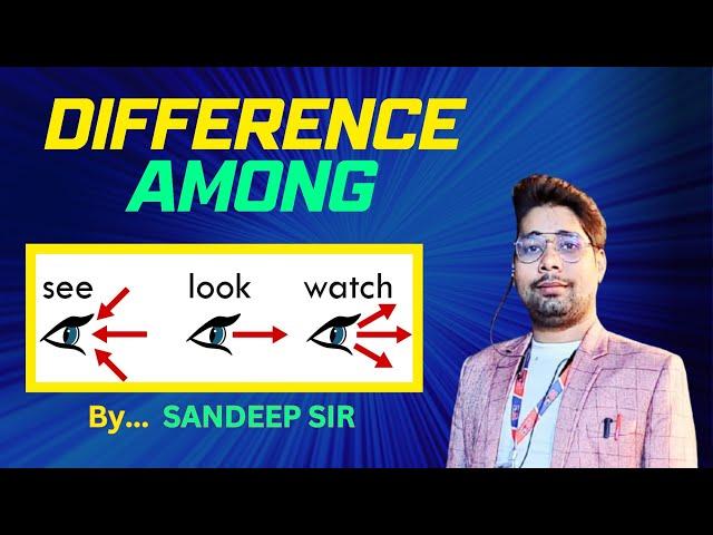 Difference Among See/Watch/Look || By Sandeep Sir || #englishspoken #education