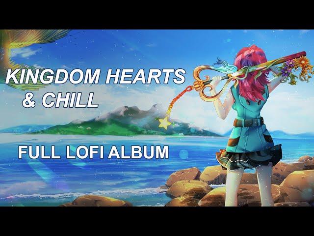 Kingdom Hearts & Chill (Lofi Album)