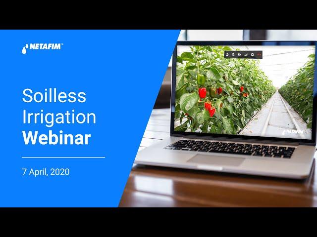 Soilless Irrigation webinar | Netafim