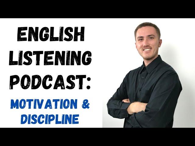 English Listening Podcast - Motivation and Discipline