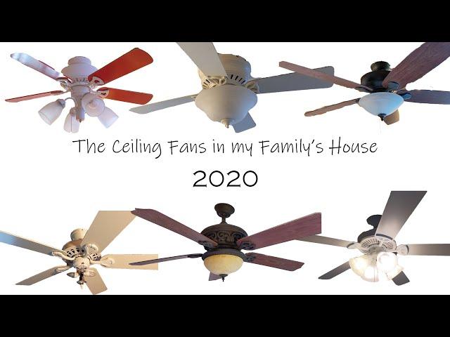 The Ceiling Fans in my Family's House | 2020 Update