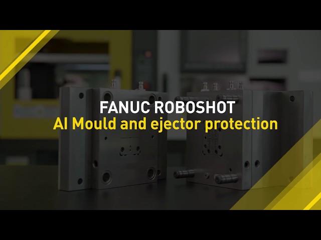 FANUC ROBOSHOT | AI Mould and ejector protection