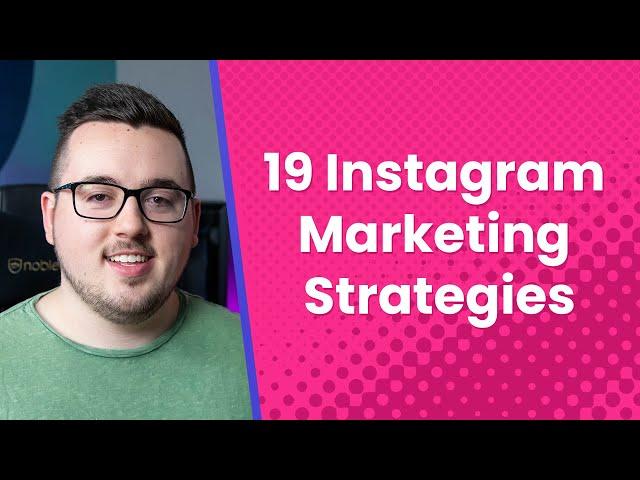 19 Instagram Marketing Strategies that Work