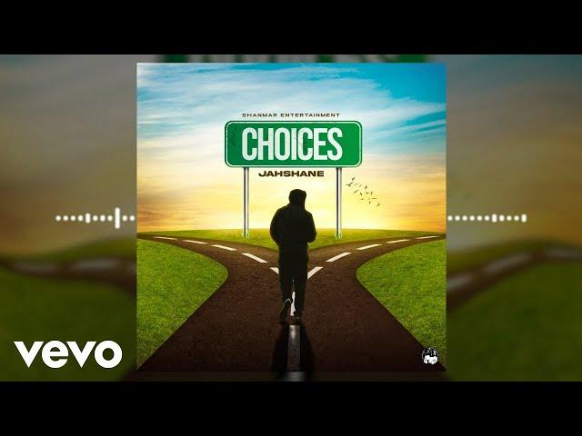 Jahshane - Choices (Official Audio)