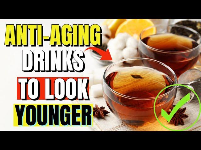 10 Anti-Aging Drinks to Help You Look Younger