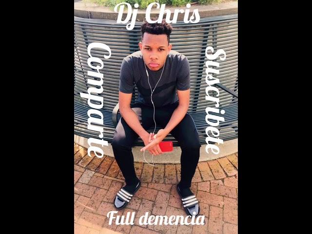 Dj Chris full demencia 