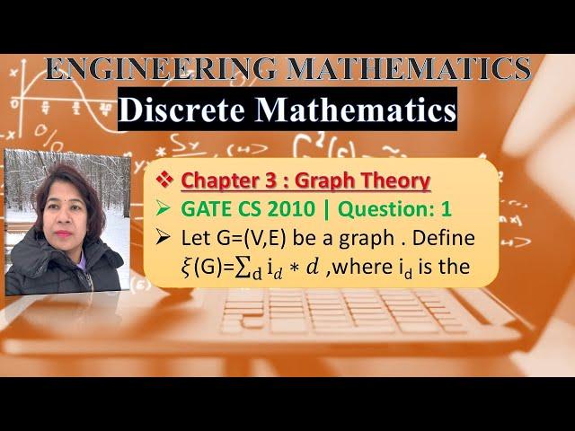 GATE CS 2010 | Question: 1 Let G=(V,E) be a graph . Define 𝜉(G)=∑i𝑑∗𝑑 ,where id is the number of