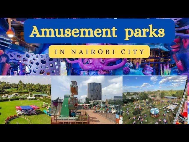 TOP 10 BEST AMUSEMENT PARKS IN NAIROBI CITY #placestovisitinnairobi #thingstodo #Luxurylifestyle