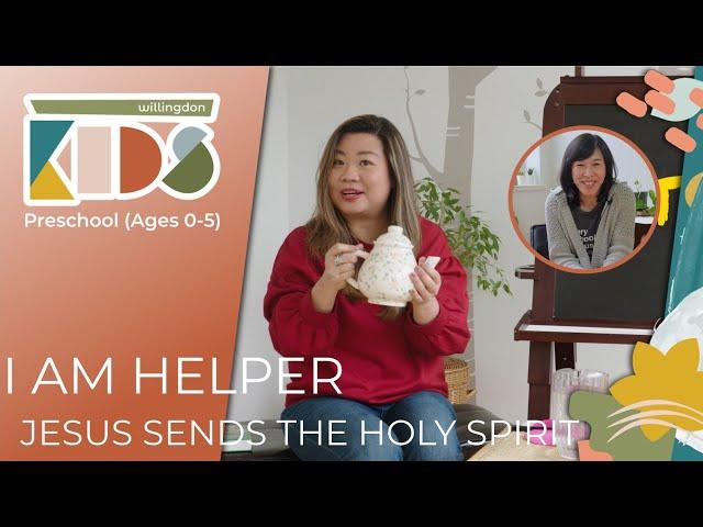 I AM YOUR HELPER | God Sends the Holy Spirit (Ages 0-5)