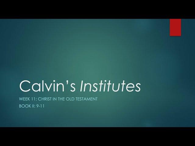 Calvin Week 11: Christ in the Old Testament