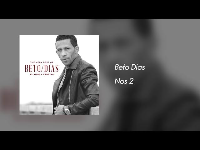 Beto Dias - Nos 2 [Áudio]