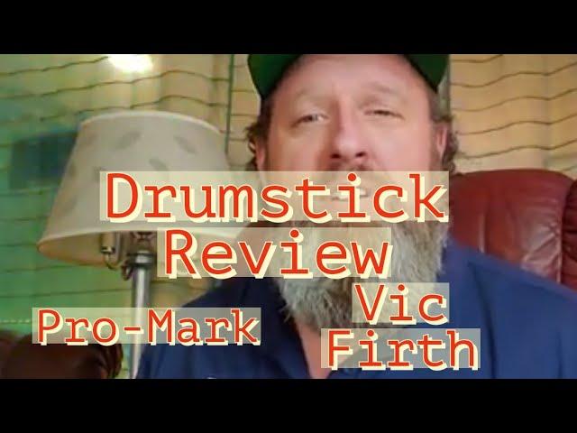 Drumstick Review.. Vic Firth and Pro- Mark