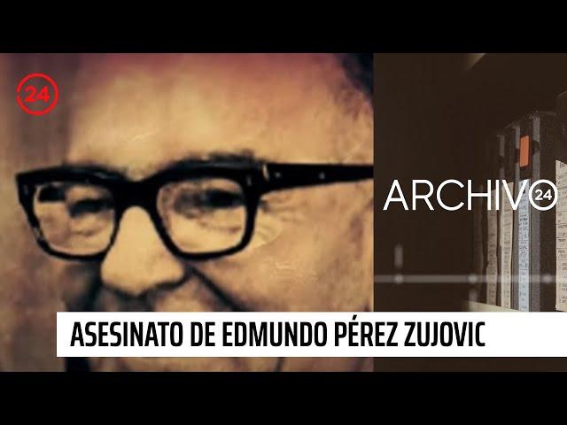 Archivo 24: A 50 años del asesinato de Edmundo Pérez Zujovic, el crimen político que remeció a Chile