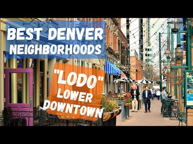 Lower Downtown “LoDo” – Best Denver CO Neighborhoods To Move To