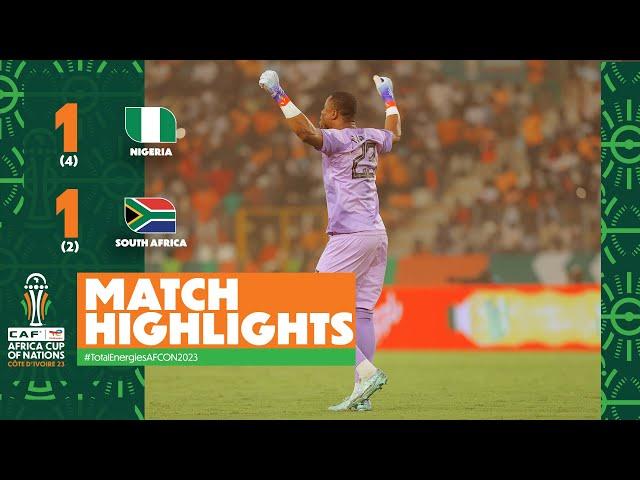 HIGHLIGHTS | Nigeria  South Africa | #TotalEnergiesAFCON2023 - Semi Finals