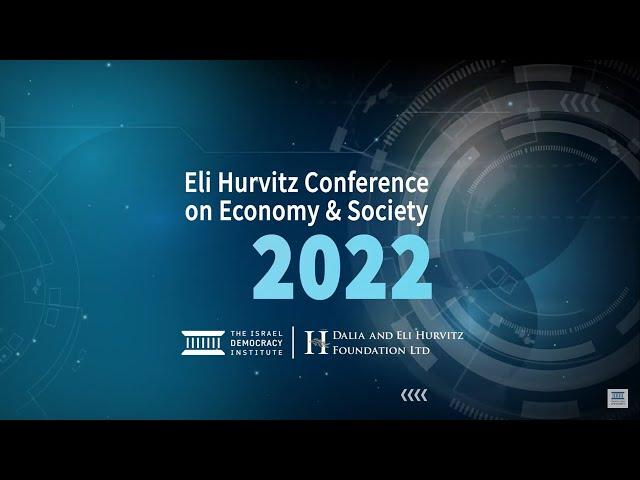 Recap of the 2022 Eli Hurvitz Conference on Economy & Society